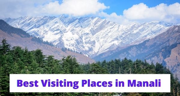 Best Visiting Places in Manali